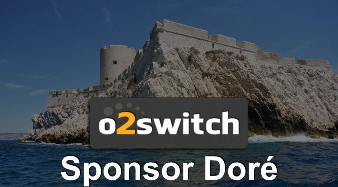 o2switch, notre nouveau sponsor Doré…